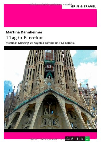 1 Tag in Barcelona: Martinas Kurztrip zu Sagrada Familia und La Rambla