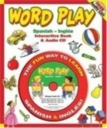 Word Play Spanish-Ingles: Bilingual