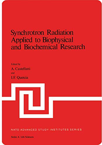 Synchrotron Radiation Applied to Biophysical and Biochemical Research (Nato Science Series A:, 25, Band 25)