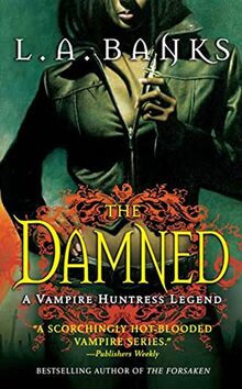 The Damned (A Vampire Huntress Legend, Band 6)