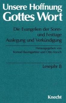 Unsere Hoffnung Gottes Wort, Die Evangelien der Sonn- und Festtage, 5 Bde., Lesejahr B von Baumgartner, Konrad, Knoch, Otto | Buch | Zustand gut