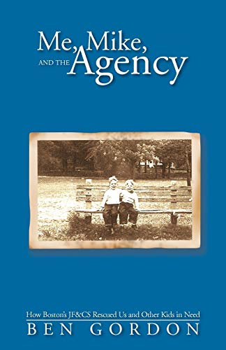 Me, Mike, and the Agency: How Boston's JF&CS Rescued Us and Other Kids in Need