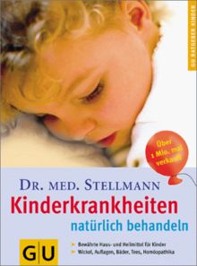 Kinderkrankheiten natürlich behandeln (GU Ratgeber Kinder) von Stellmann, Hermann Michael | Buch | Zustand sehr gut