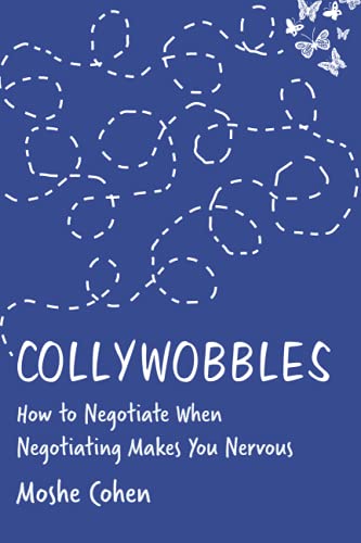 Collywobbles: How to Negotiate When Negotiating Makes You Nervous