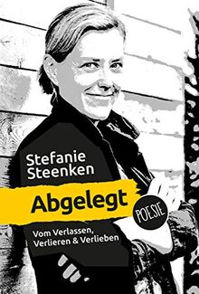 Abgelegt: Vom Innehalten, Suchen & Finden Poesie Mit Bildern von Heike Niderehe