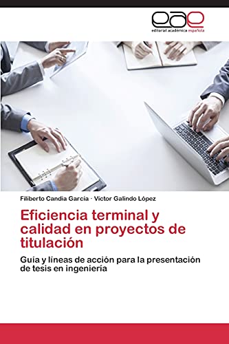 Eficiencia terminal y calidad en proyectos de titulación: Guía y líneas de acción para la presentación de tesis en ingeniería