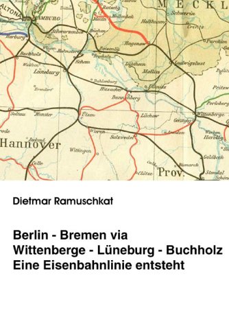 Berlin-Bremen via Wittenberge-Lüneburg-Buchholz.