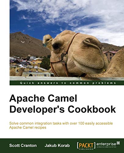 Apache Camel Developer's Cookbook (Solve Common Integration Tasks With over 100 Easily Accessible Apache Camel Recipes) (English Edition)