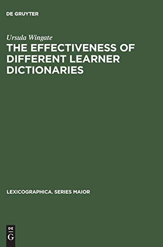 The Effectiveness of Different Learner Dictionaries: An Investigation into the Use of Dictionaries for Reading Comprehension by Intermediate Learners ... (Lexicographica. Series Maior, 112, Band 112)