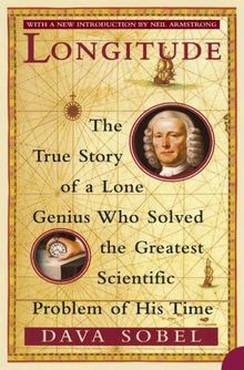 Longitude: The True Story of a Lone Genius Who Solved the Greatest Scientific Problem of His Time