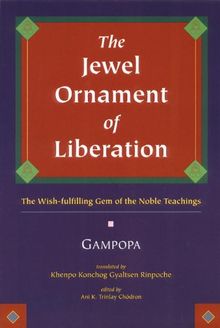The Jewel Ornament Of Liberation: The Wish-Fulfilling Gem Of The Noble Teachings