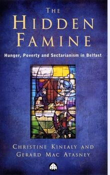 The Hidden Famine: Hunger, Poverty and Sectarianism in Belfast 1840-50