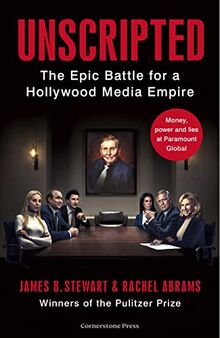 Unscripted: The Epic Battle for a Hollywood Media Empire