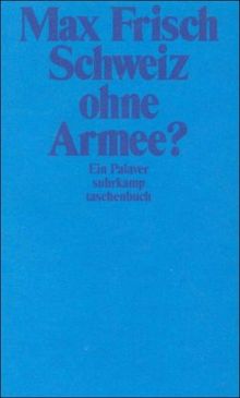 Schweiz ohne Armee?: Ein Palaver (suhrkamp taschenbuch)