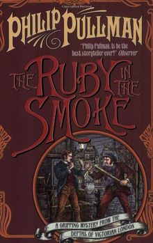 The Ruby in the Smoke. (Sally Lockhart Quartet)