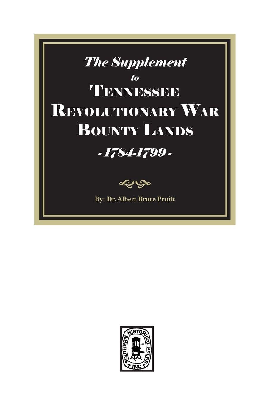 The Supplement to Tennessee Revolutionary War Bounty Lands, 1784-1799