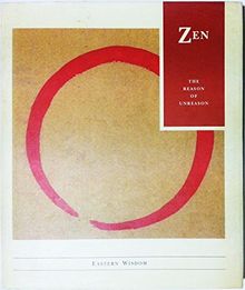 Zen: The Reason of Unreason