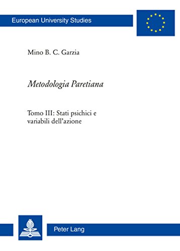 Metodologia Paretiana: Tomo III: Stati psichici e variabili dell'azione (Europäische Hochschulschriften / European University Studies / Publications Universitaires Européennes)