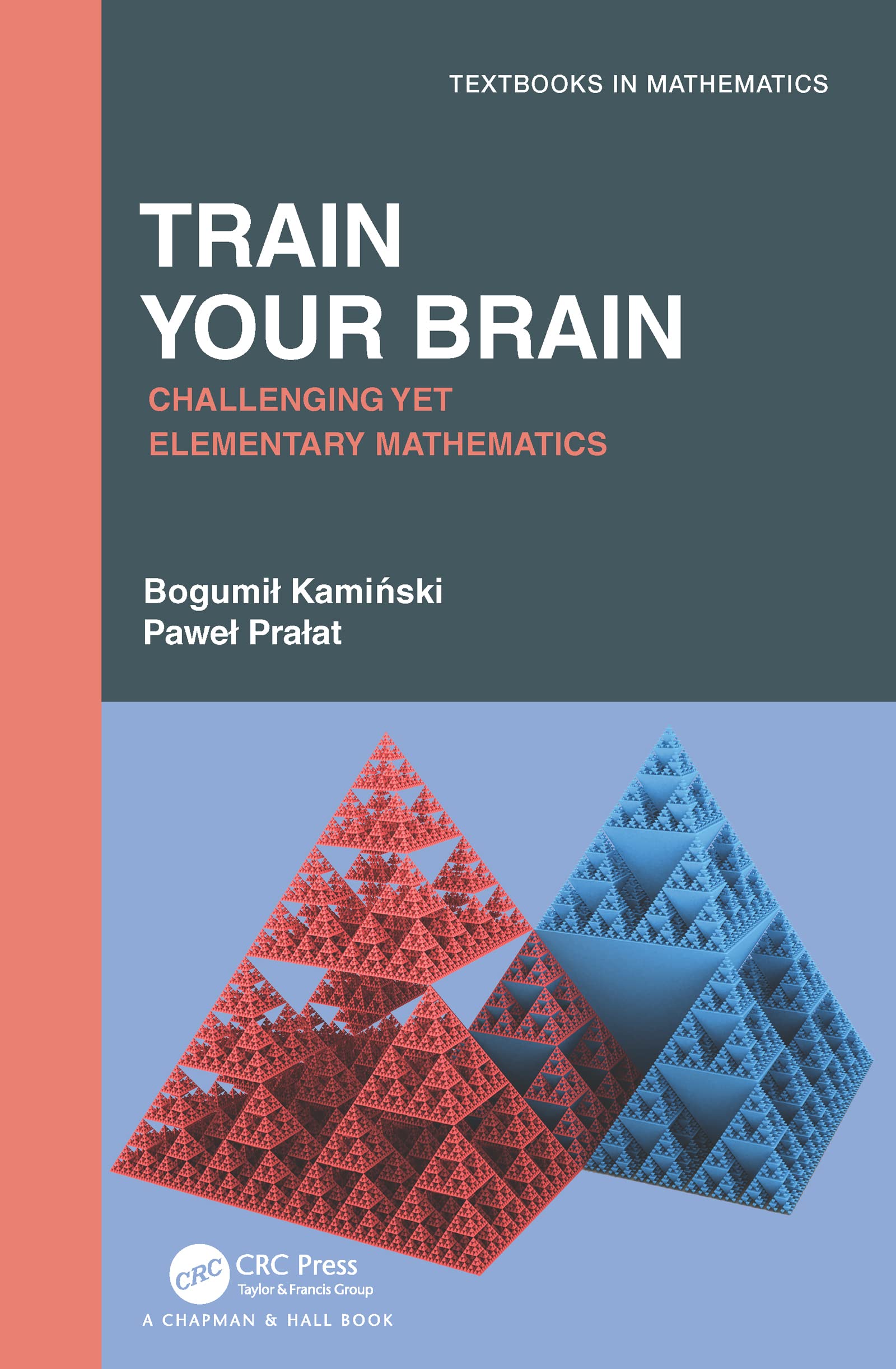 Train Your Brain: Challenging Yet Elementary Mathematics (Textbooks in Mathematics)
