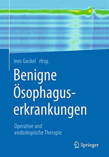 Benigne Ösophaguserkrankungen: Operative und endoskopische Therapie
