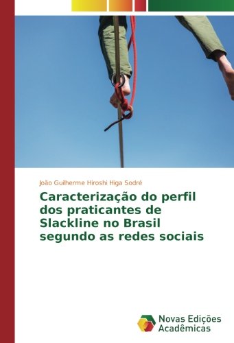Caracterização do perfil dos praticantes de Slackline no Brasil segundo as redes sociais