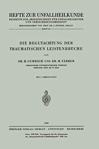 Die Begutachtung der Traumatischen Leistenbrüche (Hefte zur Zeitschrift Der Unfallchirurg, 63, Band 63)