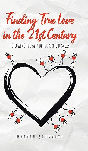 Finding True Love in the 21st Century: Following the Path of the Biblical Sages
