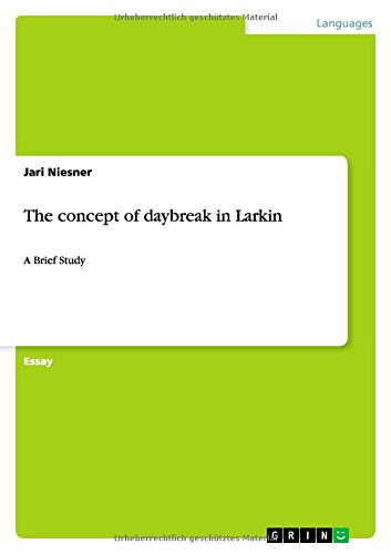 The concept of daybreak in Larkin: A Brief Study