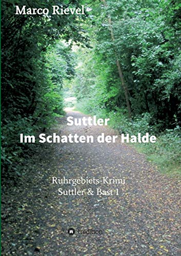 Suttler - Im Schatten der Halde - Marco Rievel Kartoniert (TB)