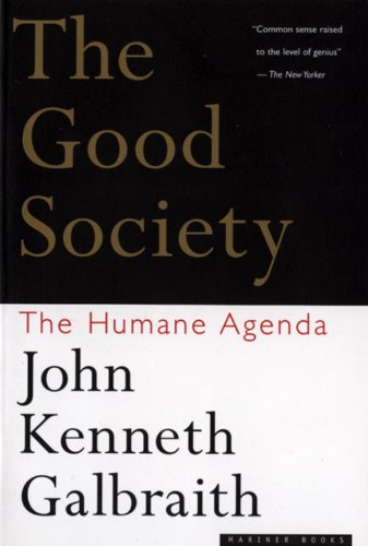Good Society: The Humane Agenda