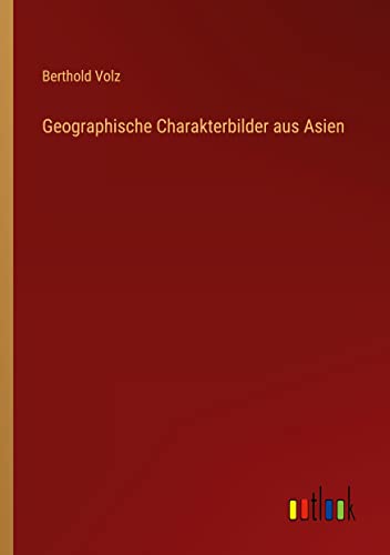 Geographische Charakterbilder aus Asien