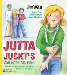 Jutta juckt's von Kopf bis Fuß - Hilfe für von Neurodermitis betroffene Kinder und ihre Eltern