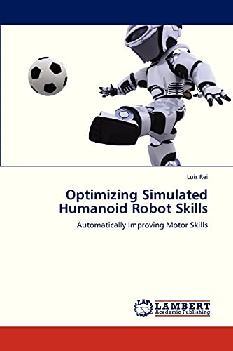 Optimizing Simulated Humanoid Robot Skills: Automatically Improving Motor Skills