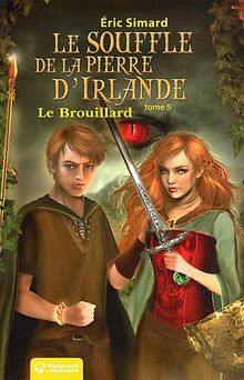 Le souffle de la pierre d'Irlande. Vol. 5. Le brouillard