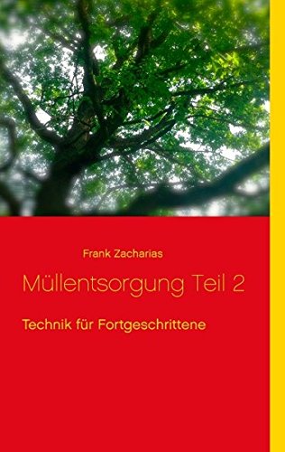 Müllentsorgung Teil 2: Technik für Fortgeschrittene