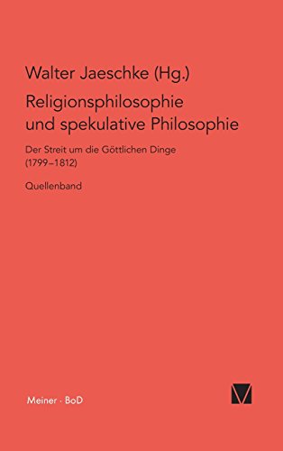 Religionsphilosophie und spekulative Theologie: Der Streit um die göttlichen Dinge / Quellenband (Philosophisch-Literarische Streitsachen)