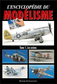 L'encyclopédie du modélisme. Vol. 1. Les avions