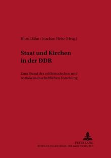 Staat und Kirchen in der DDR: Zum Stand der zeithistorischen und sozialwissenschaftlichen Forschung (Kontexte)