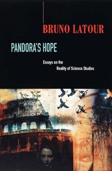 Pandora's Hope: Essays on the Reality of Science Studies: An Essay on the Reality of Science Studies