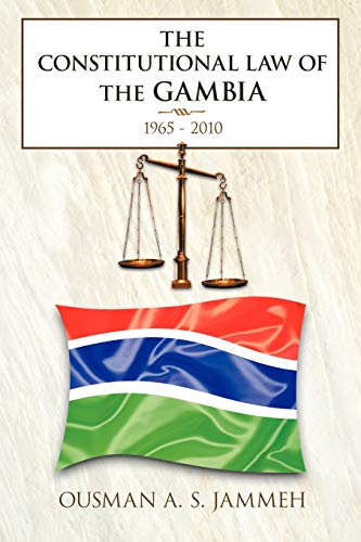 The Constitutional Law of the Gambia: 1965 - 2010