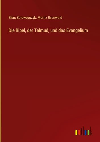 Die Bibel, der Talmud, und das Evangelium