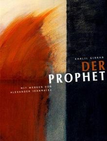 Der Prophet: Mit Werken von Alexander Jeanmaire