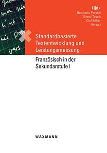 Standardbasierte Testentwicklung und Leistungsmessung: Französisch in der Sekundarstufe I