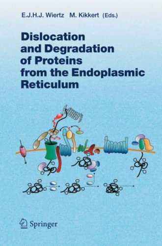 Dislocation and Degradation of Proteins from the Endoplasmic Reticulum (Current Topics in Microbiology and Immunology, Band 300)