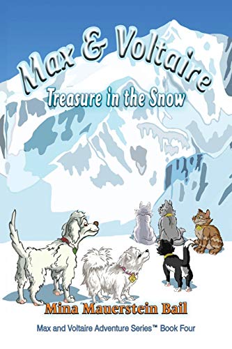 Max and Voltaire Treasure in the Snow (Max and Voltaire Series(tm) Book Four)