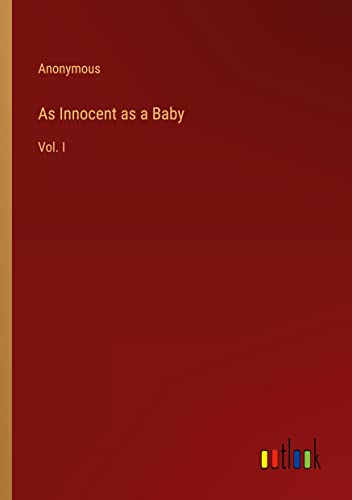 As Innocent as a Baby: Vol. I