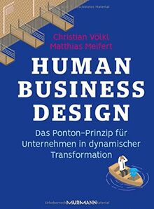 Human Business Design: Das Pontonprinzip für Unternehmen in dynamischer Transformation