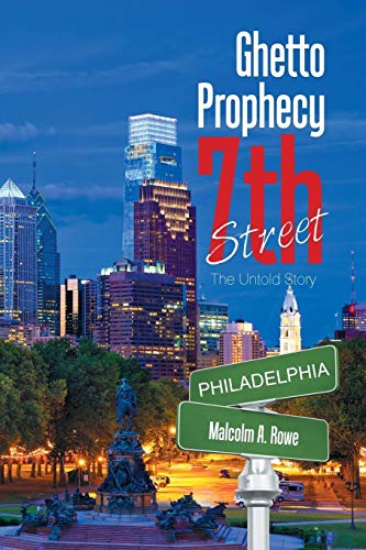 Ghetto Prophecy 7th Street: The Untold Story