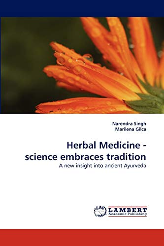 Herbal Medicine - science embraces tradition: A new insight into ancient Ayurveda