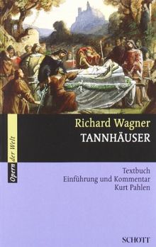 Tannhäuser: und der Sängerkrieg auf Wartburg. WWV 70. Textbuch/Libretto.: Textbuch, Einführung und Kommentar (Opern der Welt)